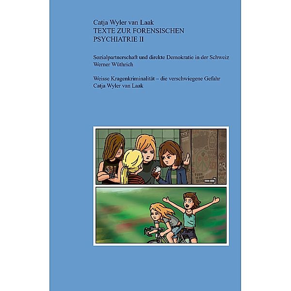 Texte zur forensischen Psychiatrie II / Texte zur forensischen Psychiatrie Bd.2, Catja Wyler van Laak, Werner Wüthrich