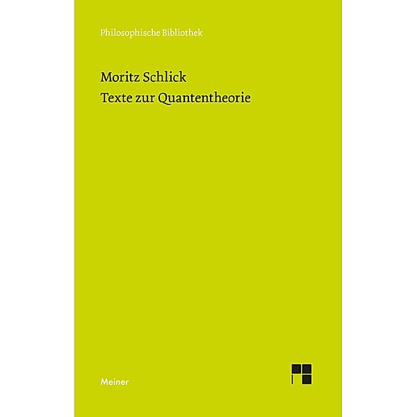 Texte zur Quantentheorie / Philosophische Bibliothek Bd.742, Moritz Schlick