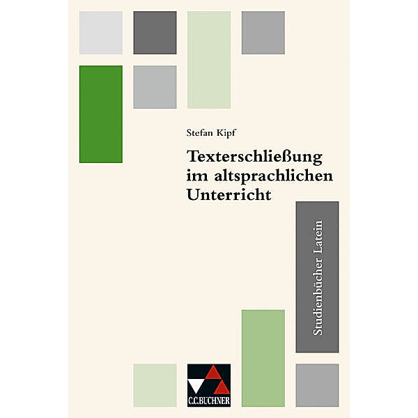 Texterschliessung im altsprachlichen Unterricht, Stefan Kipf, Asmus Kurig, Ruth Schaefer-Franke, Markus Schauer