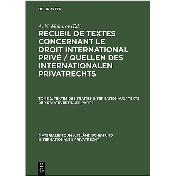 Textes des Traités Internationaux/ Texte der Staatsverträge / Materialien zum ausländischen und internationalen Privatrecht Bd.4