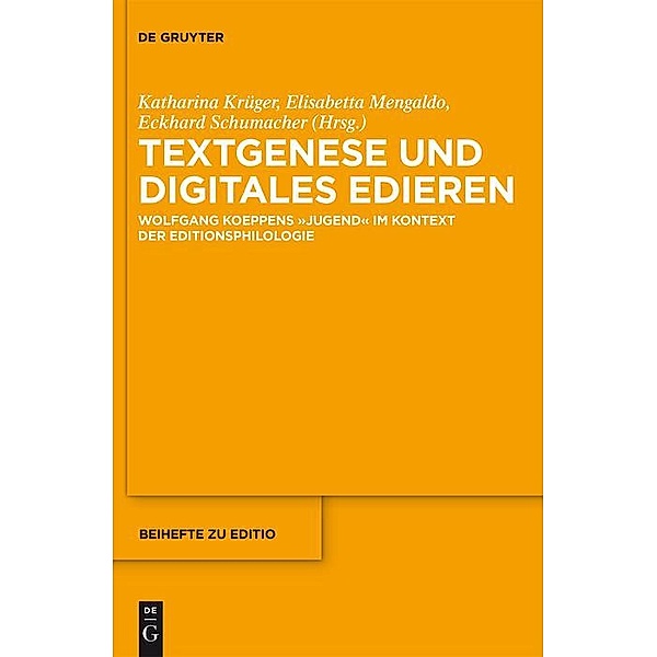 Textgenese und digitales Edieren / Beihefte zu editio Bd.40