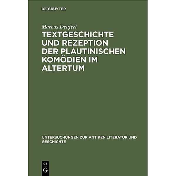 Textgeschichte und Rezeption der plautinischen Komödien im Altertum, Marcus Deufert
