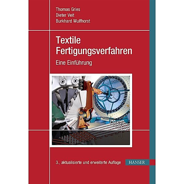 Textile Fertigungsverfahren, Thomas Gries, Dieter Veit, Burkhard Wulfhorst