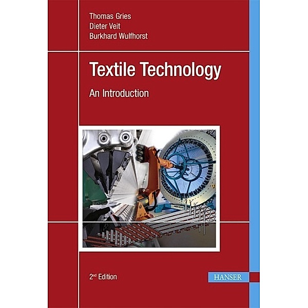 Textile Technology, Thomas Gries, Dieter Veit, Burkhard Wulfhorst