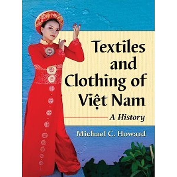 Textiles and Clothing of Việt Nam, Michael C. Howard