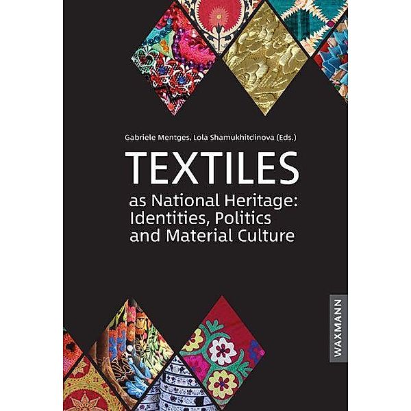 Textiles as National Heritage: Identities, Politics and Mate