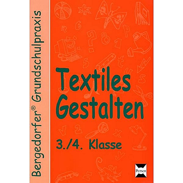 Textiles Gestalten, 3. /4. Klasse, Ursel Imhof, Sarah Meder, Inga Scheunemann, R. Wittkowski