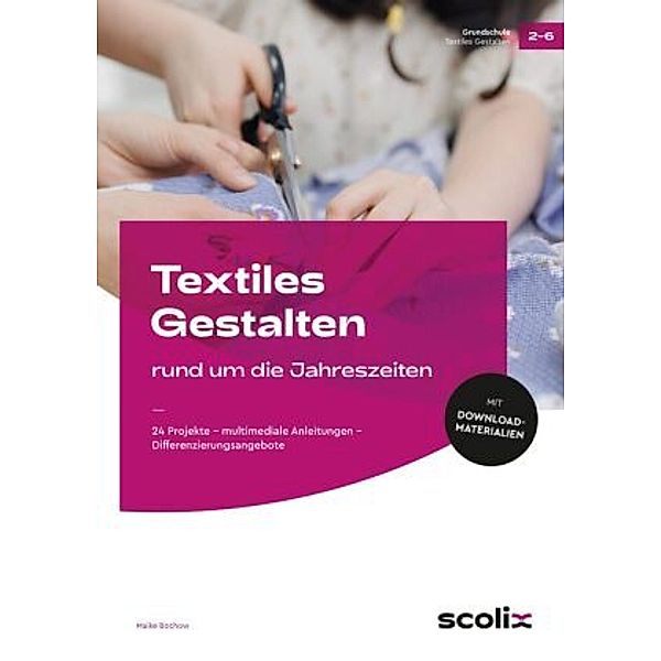 Textiles Gestalten rund um die Jahreszeiten, Maike Bochow