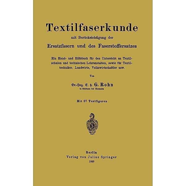 Textilfaserkunde mit Berücksichtigung der Ersatzfasern und des Faserstoffersatzes, G. Rohn