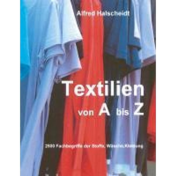 Textilien von A-Z, Alfred Halscheidt