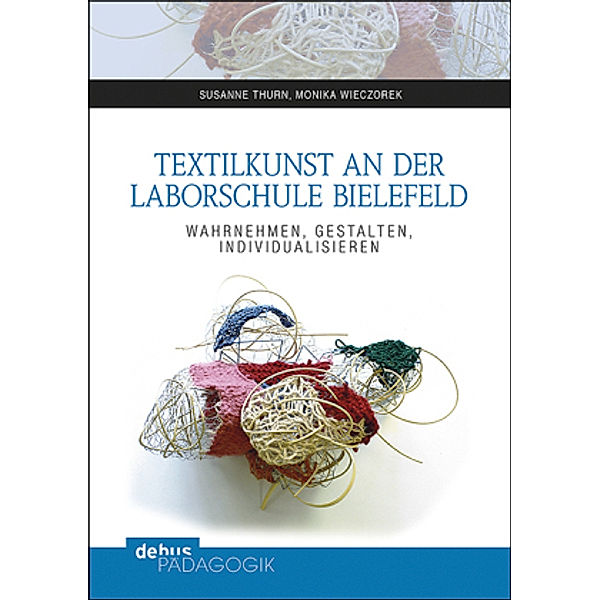 Textilkunst an der Laborschule Bielefeld, Susanne Thurn, Monika Wieczorek