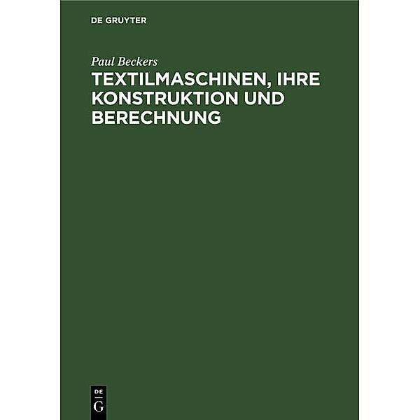 Textilmaschinen, ihre Konstruktion und Berechnung, Paul Beckers