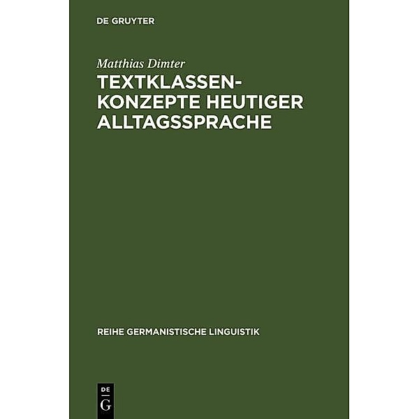 Textklassenkonzepte heutiger Alltagssprache / Reihe Germanistische Linguistik Bd.32, Matthias Dimter