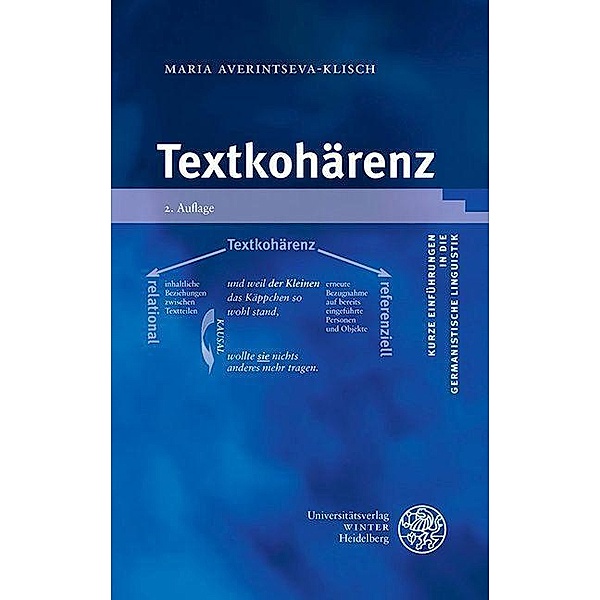 Textkohärenz / Kurze Einführungen in die germanistische Linguistik Bd.14, Maria Averintseva-Klisch