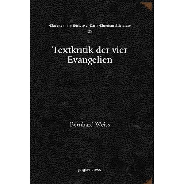 Textkritik der vier Evangelien, Bernhard Weiss