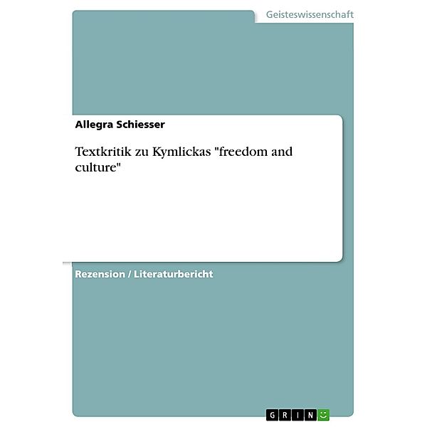 Textkritik zu Kymlickas freedom and culture, Allegra Schiesser