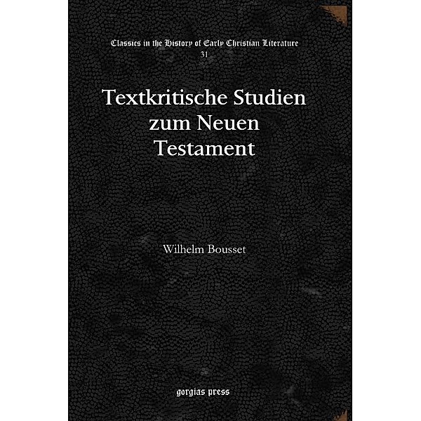 Textkritische Studien zum Neuen Testament, Wilhelm Bousset