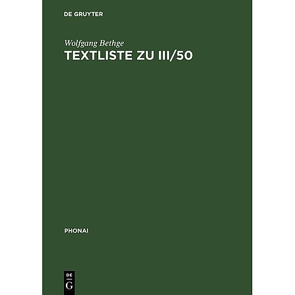 Textliste zu III/50 / Phonai Bd.14, Wolfgang Bethge