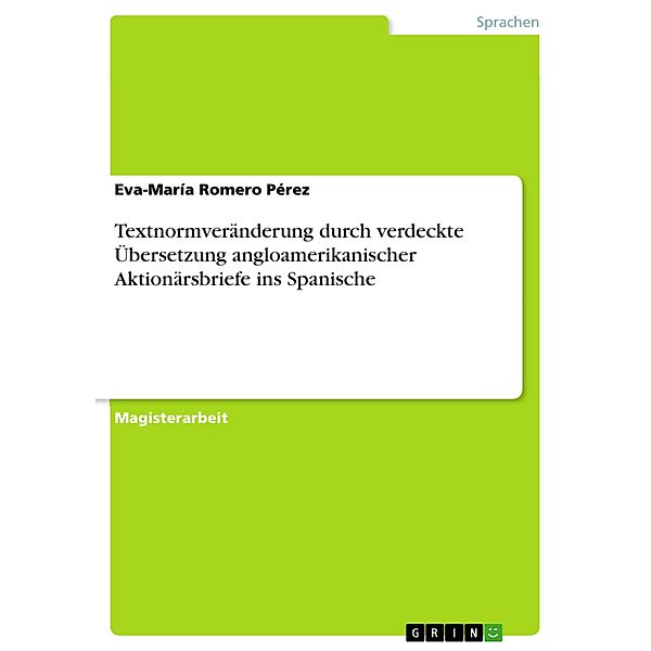 Textnormveränderung durch verdeckte Übersetzung angloamerikanischer Aktionärsbriefe ins Spanische, Eva-María Romero Pérez