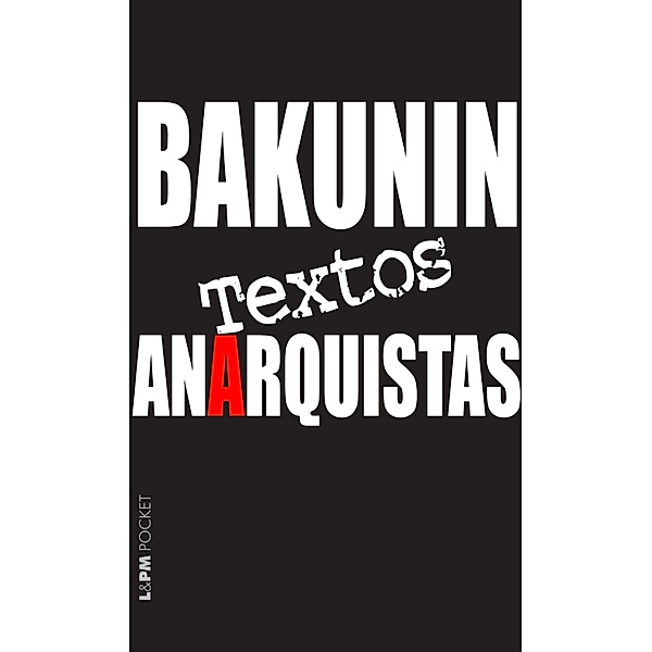 Textos anarquistas, Mikhail Alexandrovich Bakunin