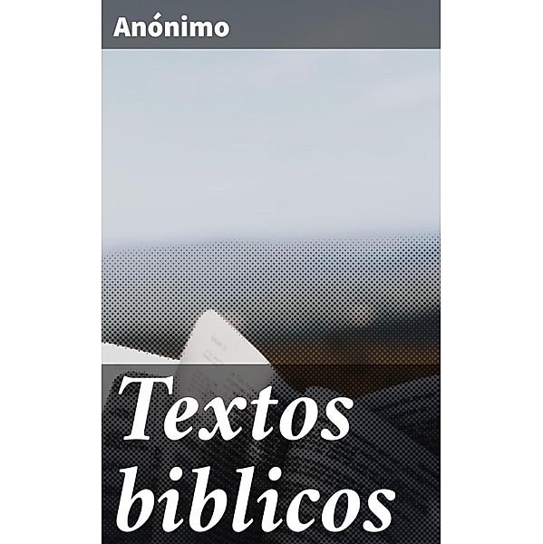 Textos biblicos, Anónimo