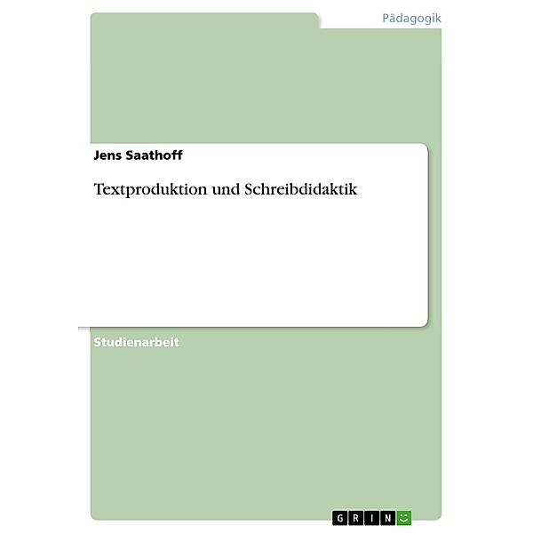 Textproduktion und Schreibdidaktik, Jens Saathoff