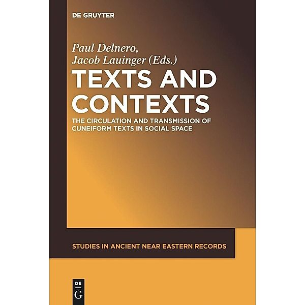 Texts and Contexts / Studies in Ancient Near Eastern Records (SANER) Bd.9