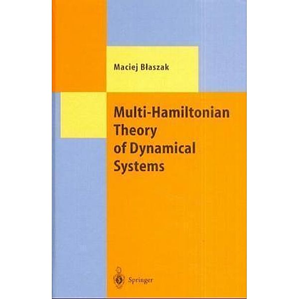 Texts and Monographs in Physics / Multi-Hamltonian Theory of Dynamical Systems, Maciej Blaszak
