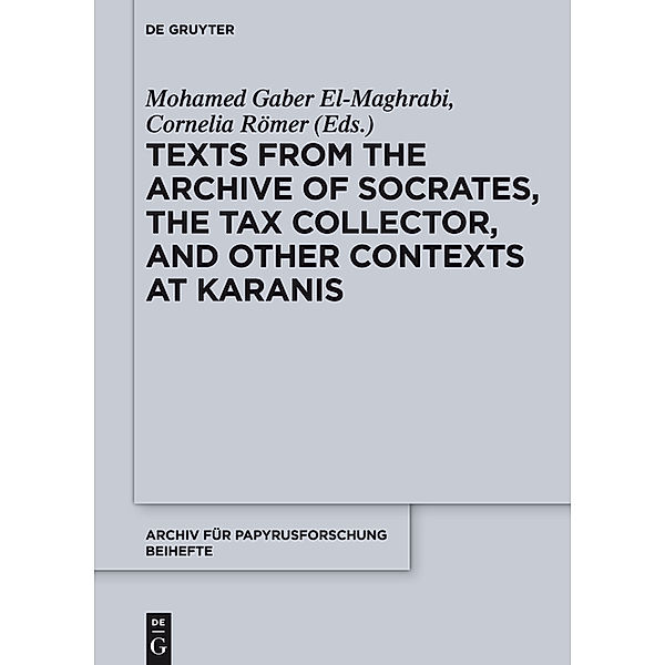 Texts from the 'Archive' of Socrates, the Tax Collector, and Other Contexts at Karanis