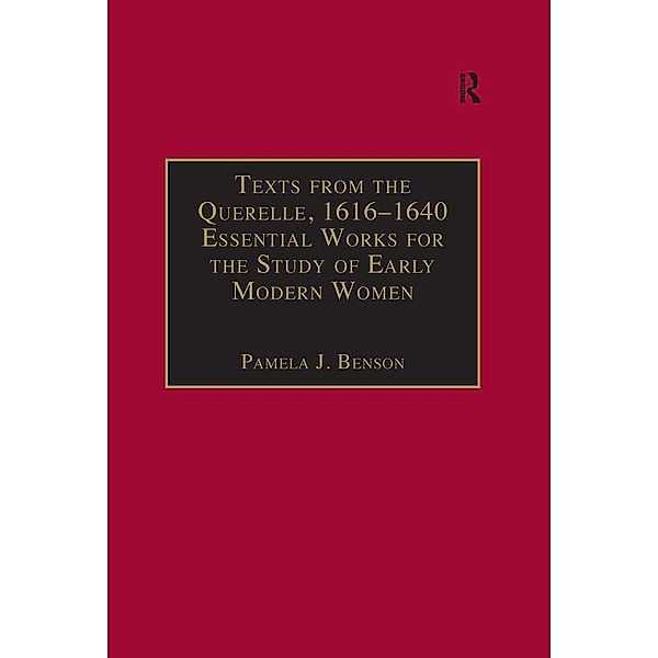 Texts from the Querelle, 1616-1640, Pamela J. Benson