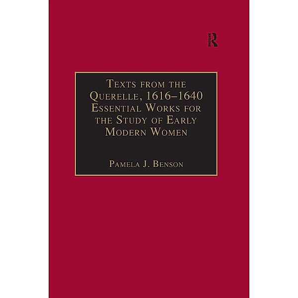 Texts from the Querelle, 1616-1640, Pamela J. Benson