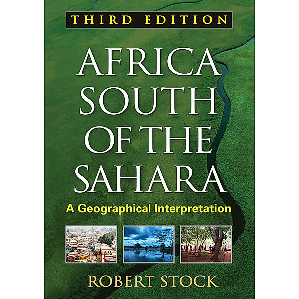 Texts in Regional Geography: Africa South of the Sahara, Third Edition, Robert Stock