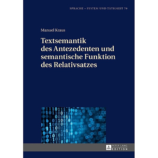 Textsemantik des Antezedenten und semantische Funktion des Relativsatzes, Manuel Kraus