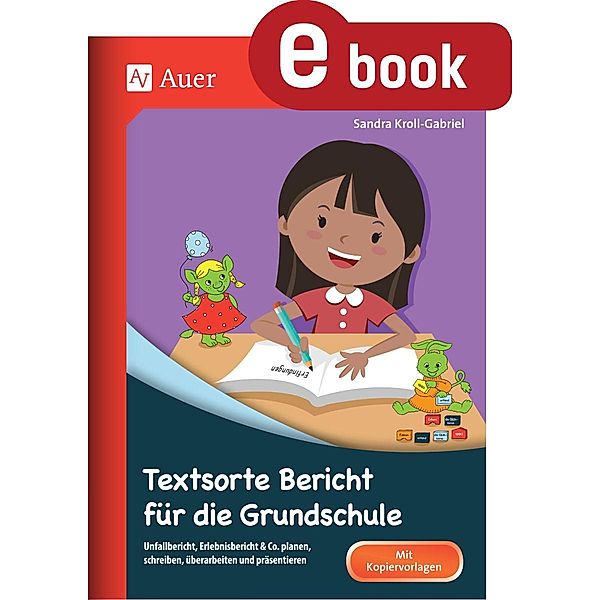 Textsorte Bericht für die Grundschule, Sandra Kroll-Gabriel
