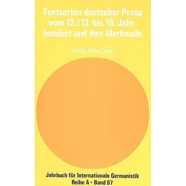 Textsorten deutscher Prosa vom 12./13. bis 18. Jahrhundert und ihre Merkmale