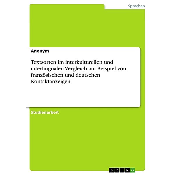 Textsorten im interkulturellen und interlingualen Vergleich am Beispiel von französischen und deutschen Kontaktanzeigen