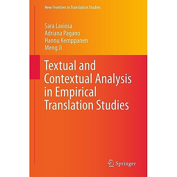 Textual and Contextual Analysis in Empirical Translation Studies / New Frontiers in Translation Studies, Sara Laviosa, Adriana Pagano, Hannu Kemppanen, Meng Ji