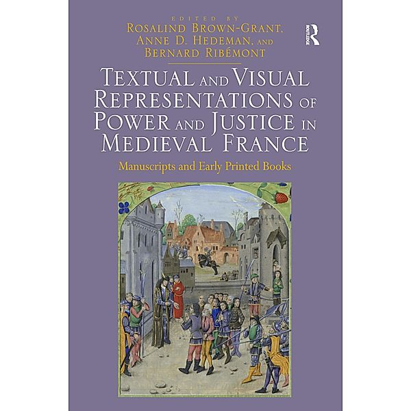 Textual and Visual Representations of Power and Justice in Medieval France