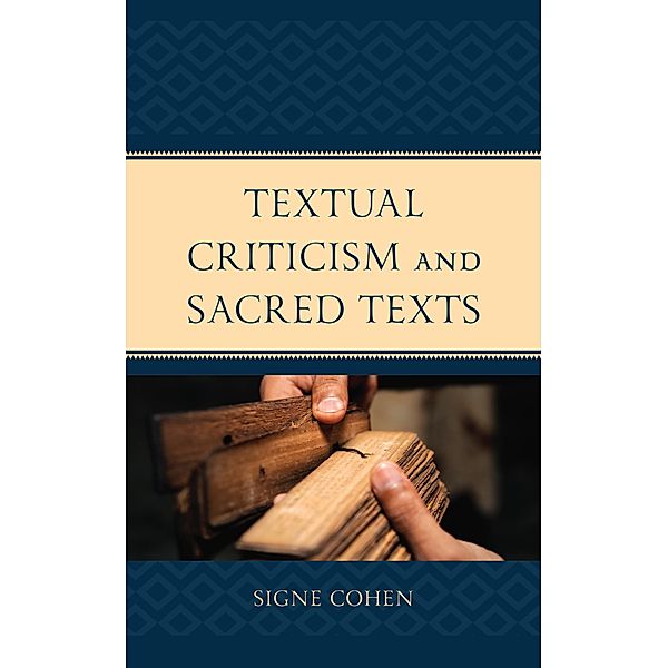 Textual Criticism and Sacred Texts, Signe Cohen