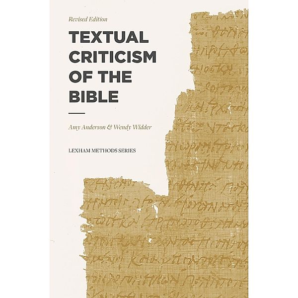 Textual Criticism of the Bible / Lexham Methods Series, Amy Anderson