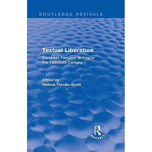 Textual Liberation (Routledge Revivals) / Routledge Revivals, Helena Forsas-Scott