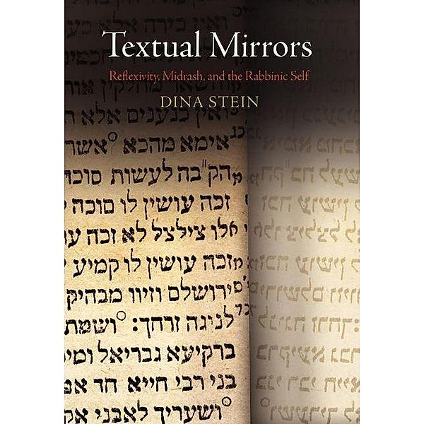 Textual Mirrors / Divinations: Rereading Late Ancient Religion, Dina Stein
