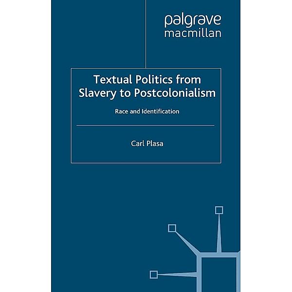 Textual Politics from Slavery to Postcolonialism, C. Plasa