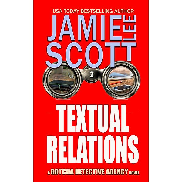 Textual Relations (Gotcha Detective Agency Mystery, #2) / Gotcha Detective Agency Mystery, Jamie Lee Scott