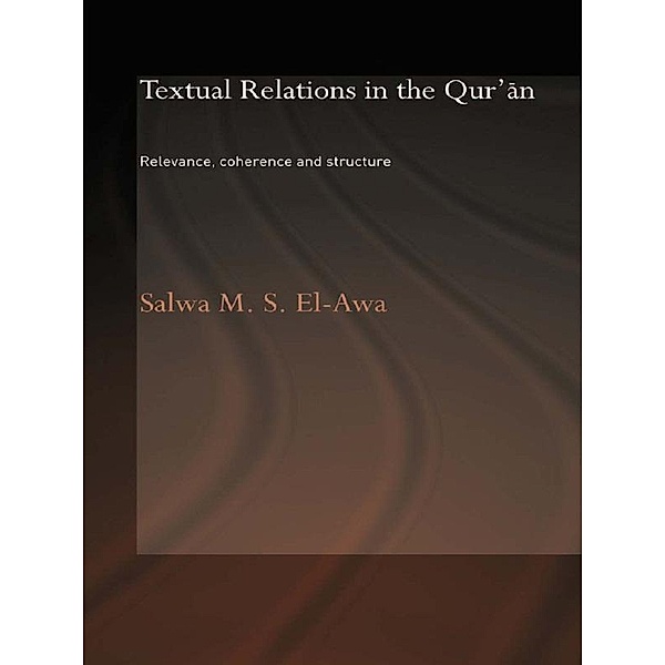 Textual Relations in the Qur'an, Salwa M. El-Awa