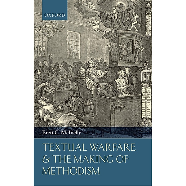 Textual Warfare and the Making of Methodism, Brett C. McInelly