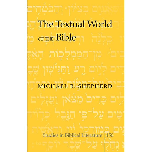 Textual World of the Bible, Michael B. Shepherd