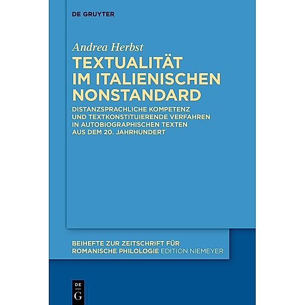 Textualität im italienischen Nonstandard / Beihefte zur Zeitschrift für romanische Philologie Bd.466, Andrea Herbst