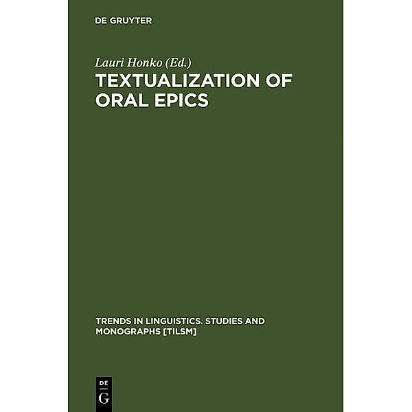Textualization of Oral Epics / Trends in Linguistics. Studies and Monographs [TiLSM] Bd.128
