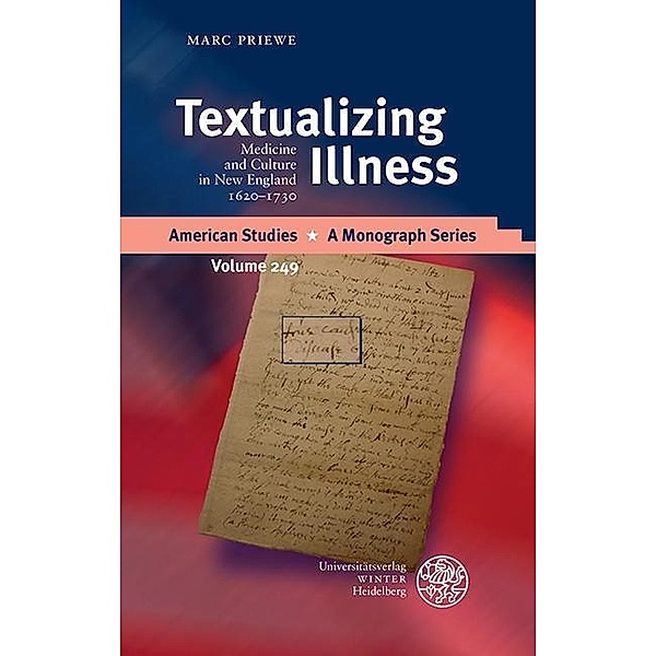 Textualizing Illness / American Studies - A Monograph Series Bd.249, Marc Priewe